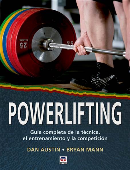 Powerlifting.  Gua completa de la tcnica, el entrenamiento y la competicin